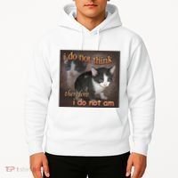 I Do Not Think Therefore I Do Not Am Cat Meme Hoodie thumb 2
