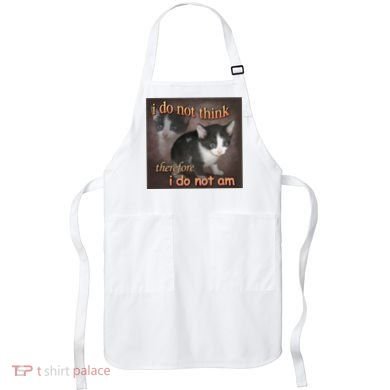 I Do Not Think Therefore I Do Not Am Cat Meme Apron