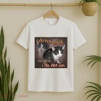 I Do Not Think Therefore I Do Not Am Cat Meme T-Shirt thumb 2