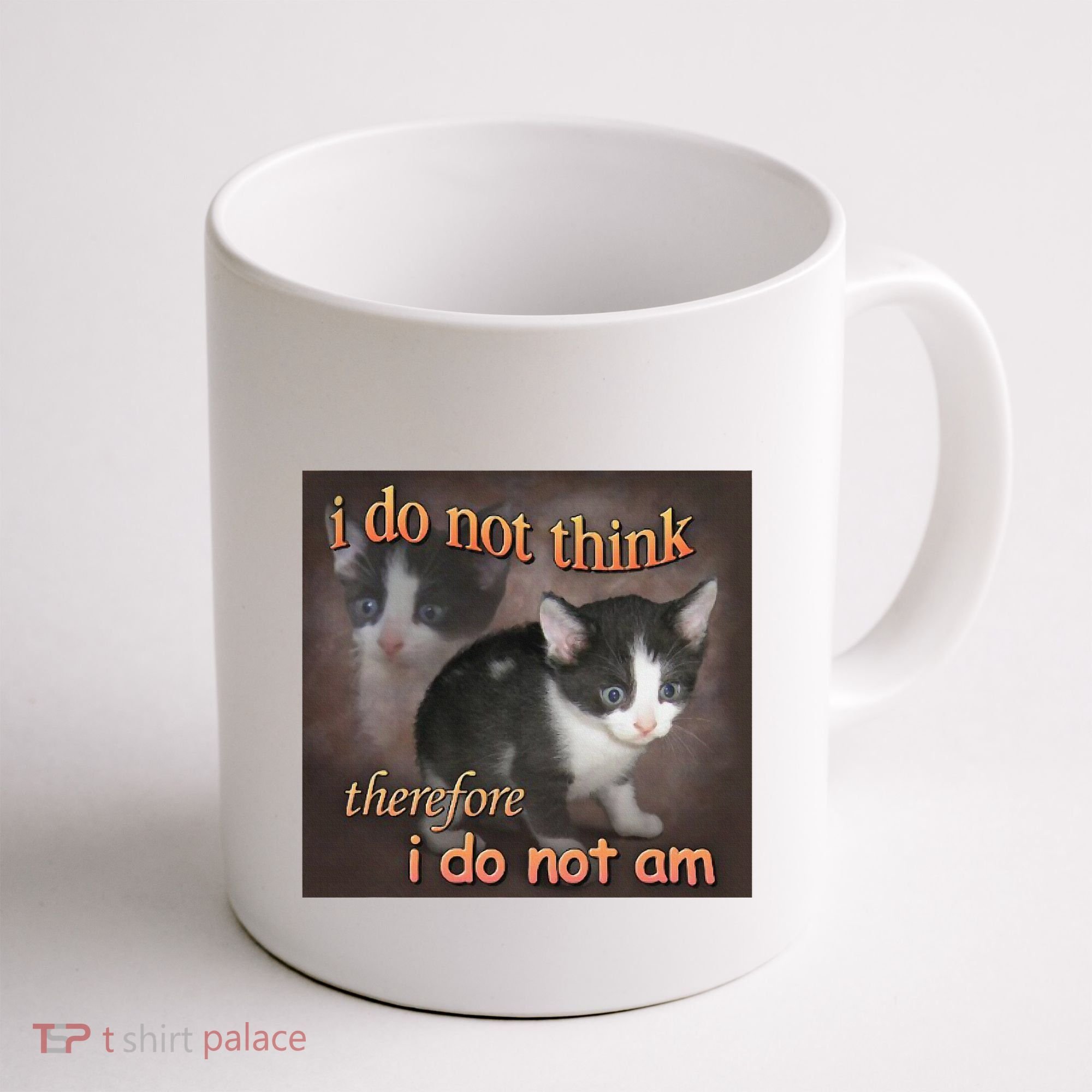 I Do Not Think Therefore I Do Not Am Cat Meme Coffee Mug