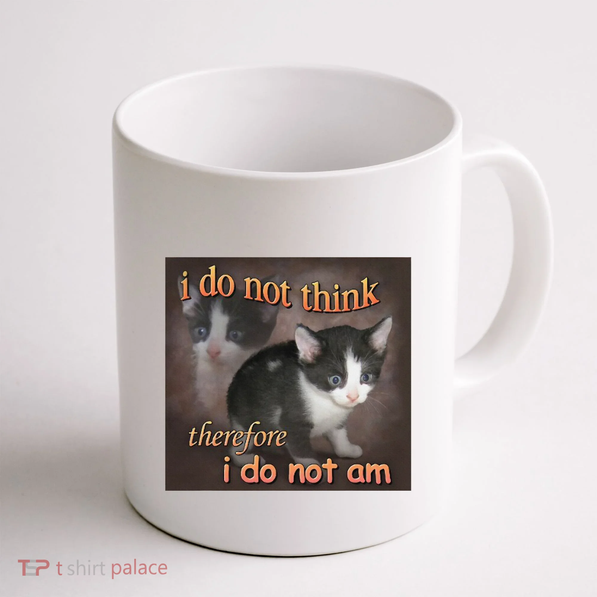 I Do Not Think Therefore I Do Not Am Cat Meme Coffee Mug