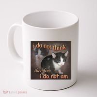I Do Not Think Therefore I Do Not Am Cat Meme Coffee Mug thumb 0