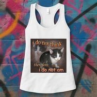 I Do Not Think Therefore I Do Not Am Cat Meme Women's Tank Top thumb 3