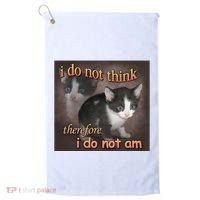 I Do Not Think Therefore I Do Not Am Cat Meme Golf Towel thumb 0