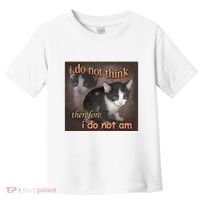 I Do Not Think Therefore I Do Not Am Cat Meme Toddler T-Shirt thumb 0