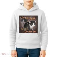 I Do Not Think Therefore I Do Not Am Cat Meme Kids Hoodie thumb 4