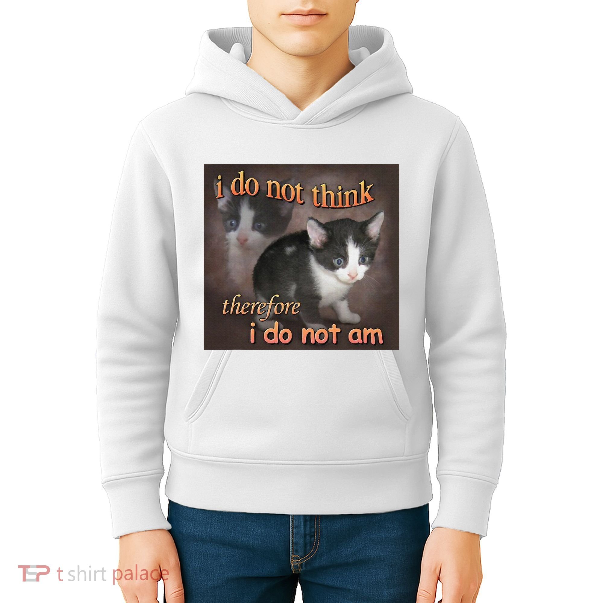 I Do Not Think Therefore I Do Not Am Cat Meme Kids Hoodie