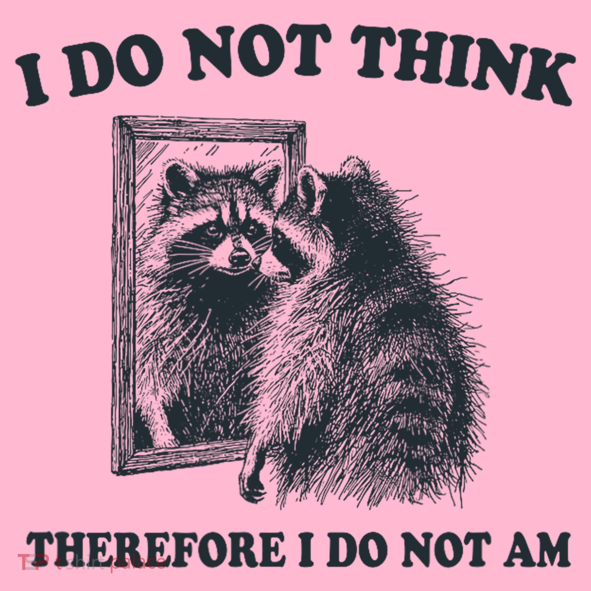I Do Not Think Therefore I Do Not Am Raccoon Philosopher Coaster