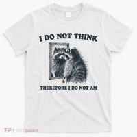 I Do Not Think Therefore I Do Not Am Raccoon Philosopher T-Shirt thumb 0