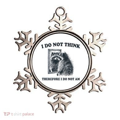 I Do Not Think Therefore I Do Not Am Raccoon Philosopher Ornament