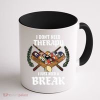 I DonT Need Therapy I Just Need A Break Billiards Snooker Gift Coffee Mug thumb 1