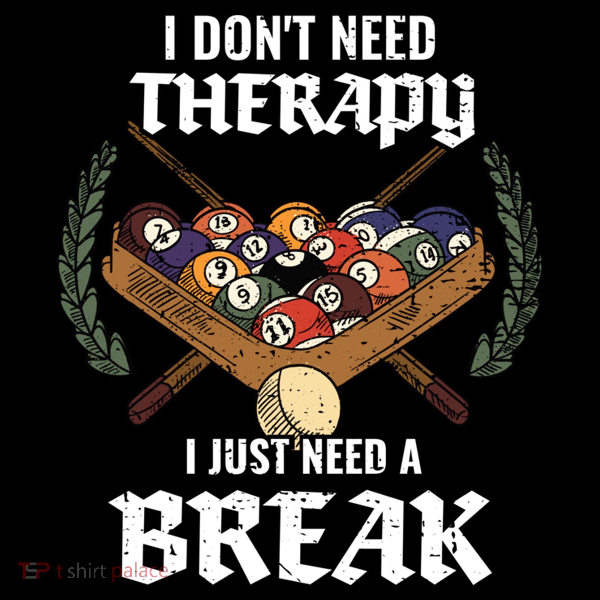 I DonT Need Therapy I Just Need A Break Billiards Snooker Gift Coffee Mug