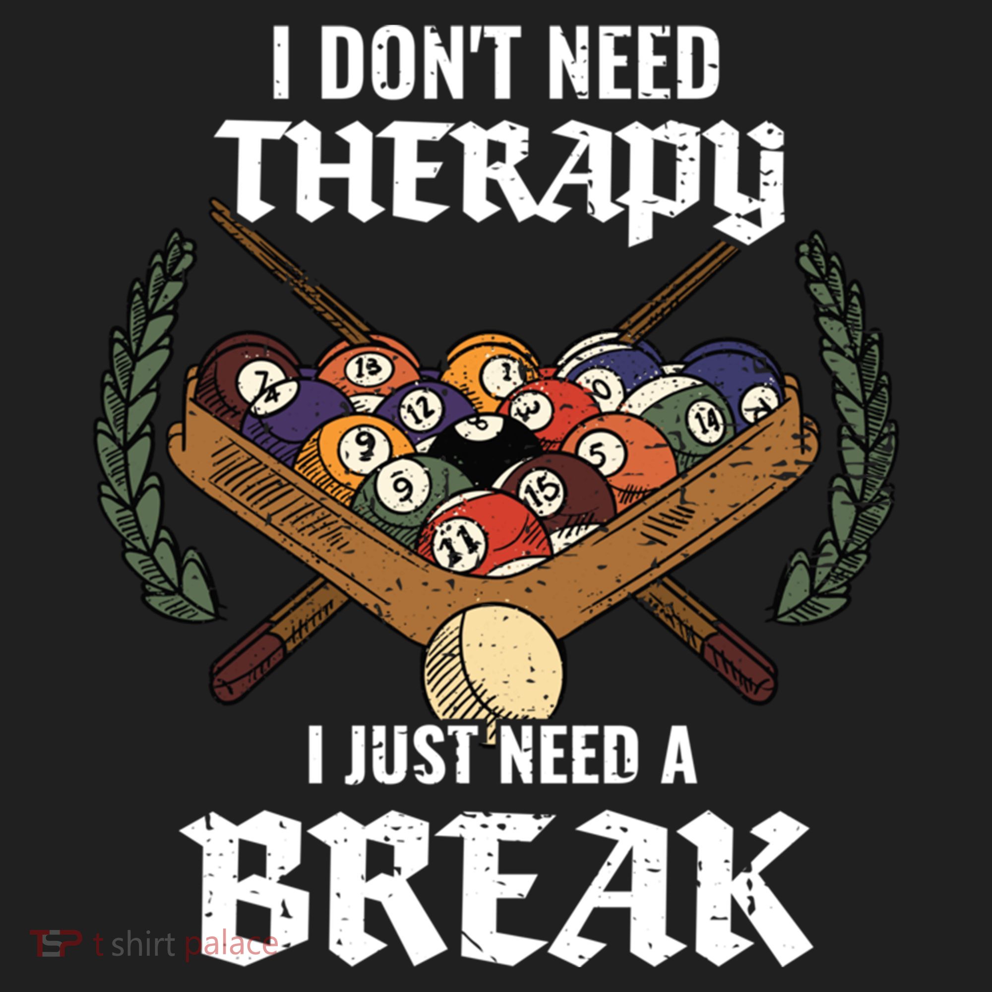 I DonT Need Therapy I Just Need A Break Billiards Snooker Gift Hat