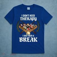 I DonT Need Therapy I Just Need A Break Billiards Snooker Gift T-Shirt thumb 5
