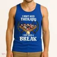 I DonT Need Therapy I Just Need A Break Billiards Snooker Gift Tank Top thumb 3