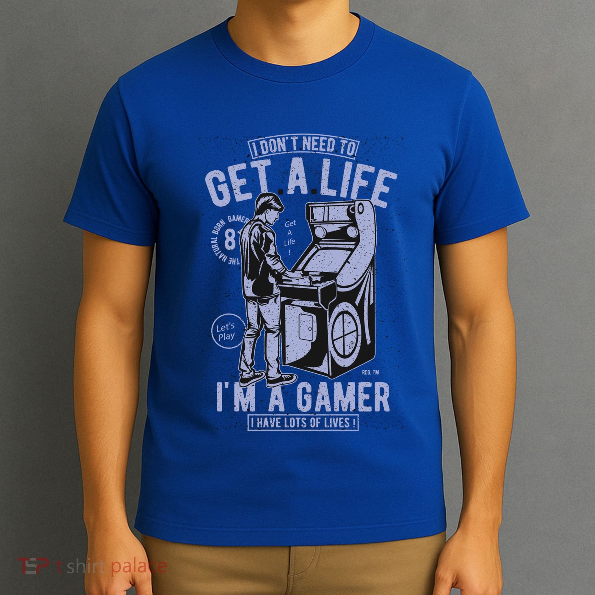 I DonT Need To Get A Life IM A Gamer I Have Lots Of Lives Cute Gift T-Shirt