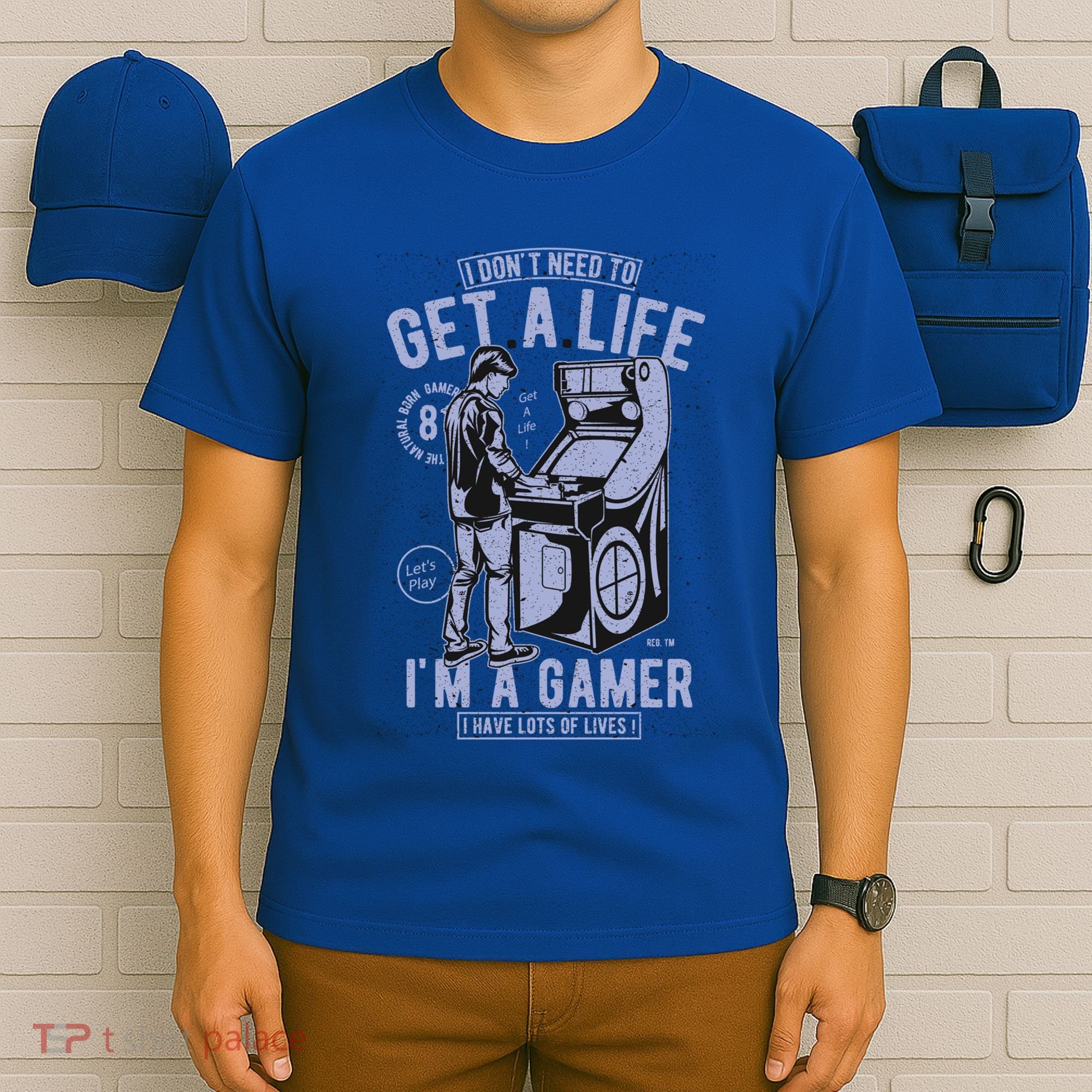 I DonT Need To Get A Life IM A Gamer I Have Lots Of Lives Cute Gift T-Shirt