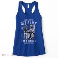 I DonT Need To Get A Life IM A Gamer I Have Lots Of Lives Cute Gift Women's Tank Top thumb 0
