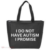 I Do Not Have Autism I Promise Funny Sayings Tote Bag thumb 0