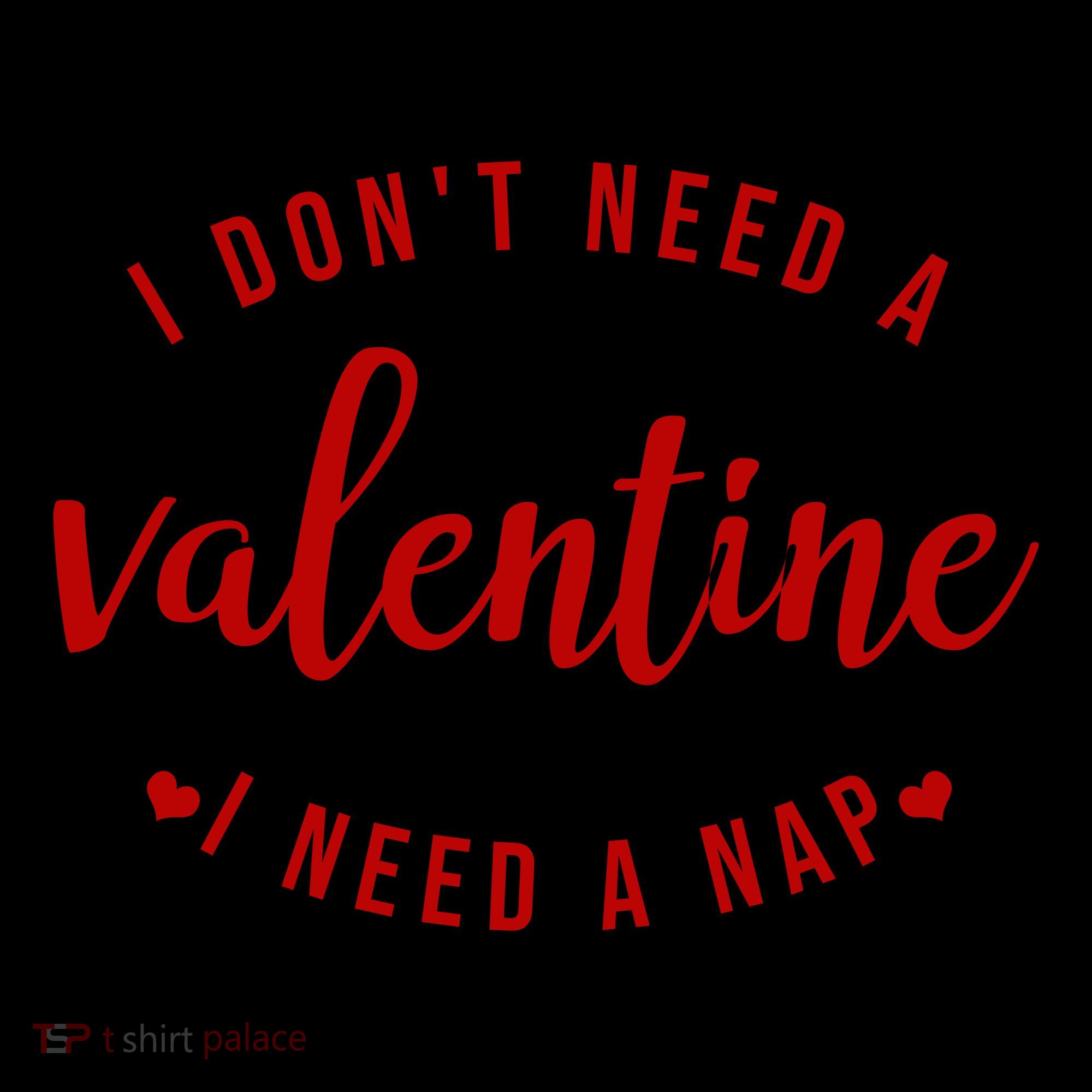 I DonT Need A Valentine I Need A Nap Funny Valentines Day Coffee Mug