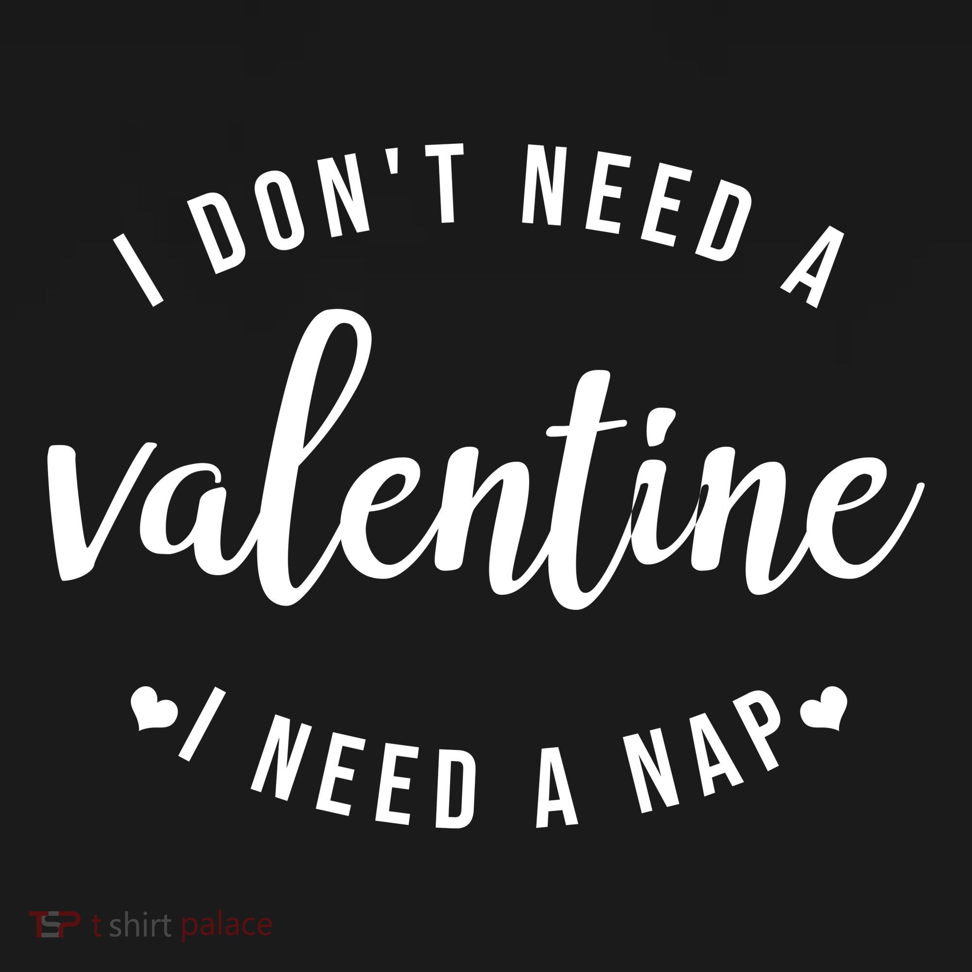 I DonT Need A Valentine I Need A Nap Funny Valentines Day Women's Hoodie
