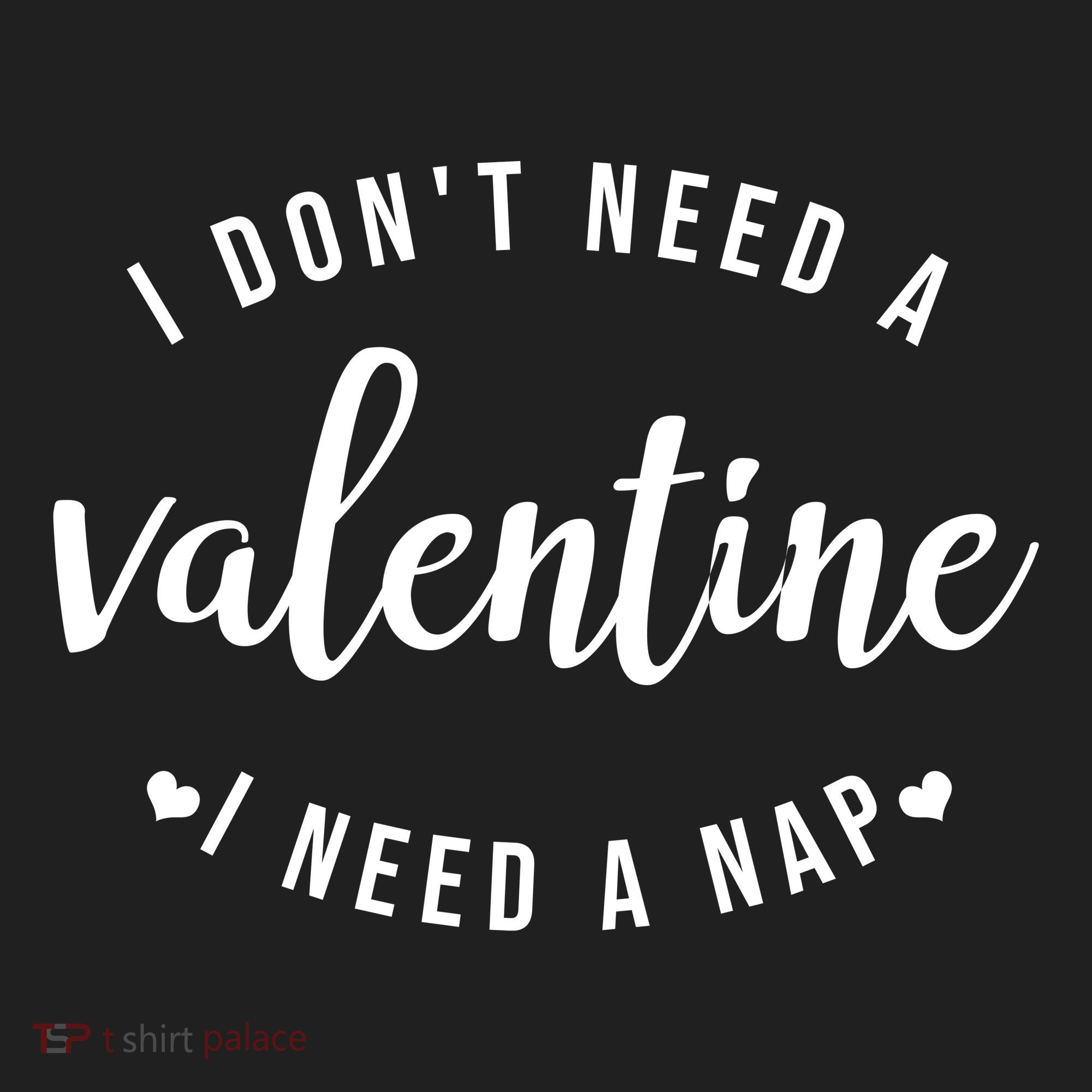 I DonT Need A Valentine I Need A Nap Funny Valentines Day Golf Towel