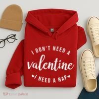 I DonT Need A Valentine I Need A Nap Funny Valentines Day Hoodie thumb 4