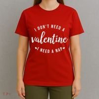 I DonT Need A Valentine I Need A Nap Funny Valentines Day T-Shirt thumb 4