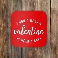 I DonT Need A Valentine I Need A Nap Funny Valentines Day Coaster thumb 0