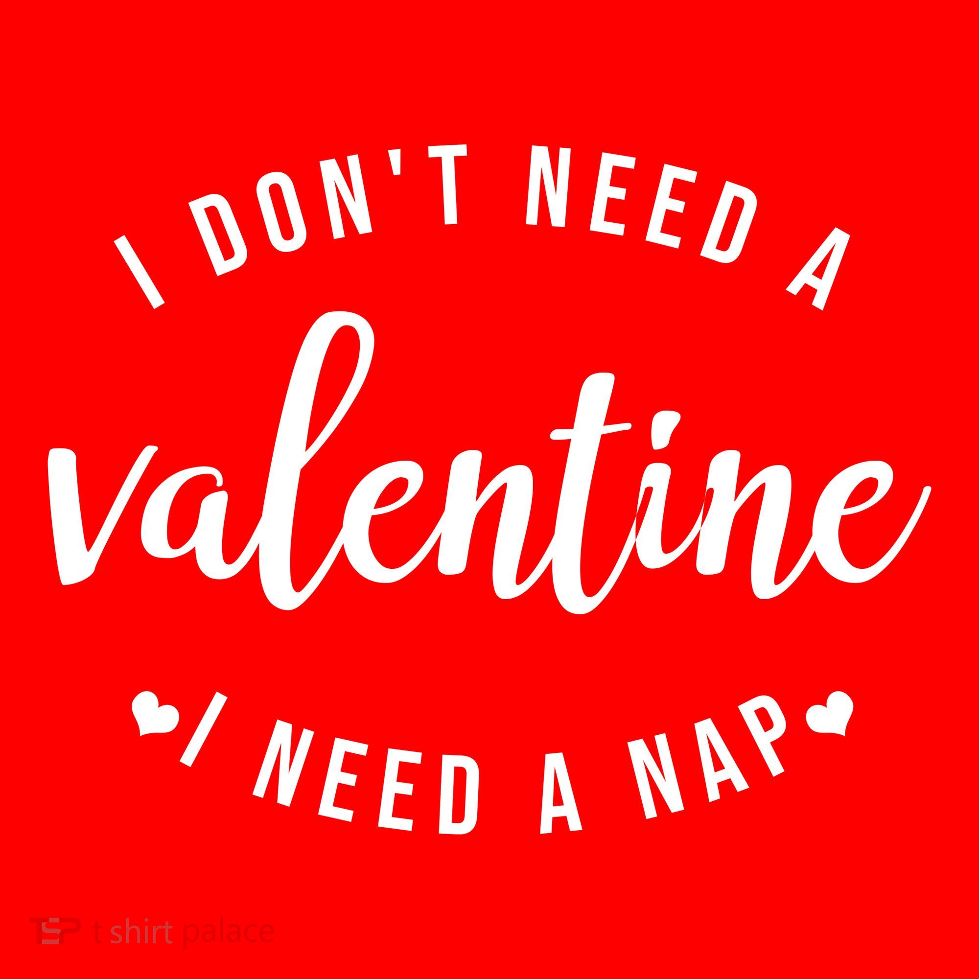 I DonT Need A Valentine I Need A Nap Funny Valentines Day Women's Tank Top
