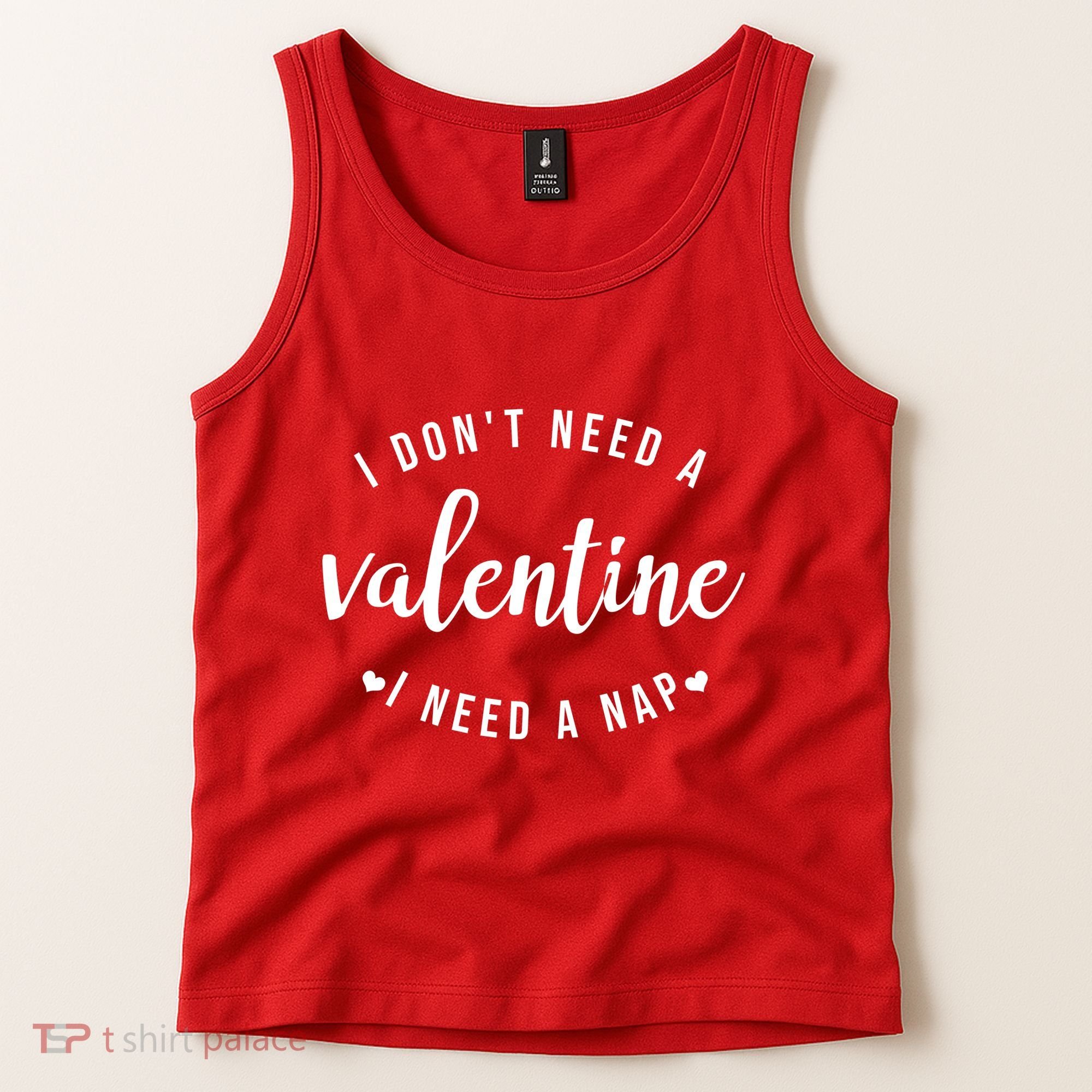 I DonT Need A Valentine I Need A Nap Funny Valentines Day Tank Top