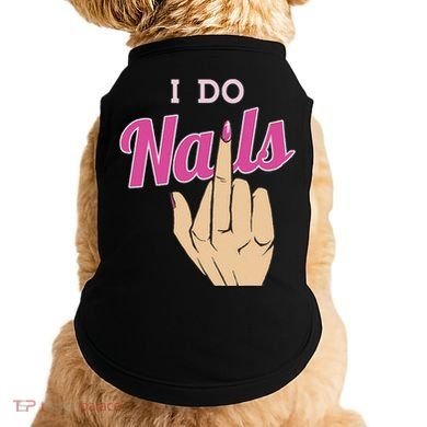 I Do Nails Funny Middlefinger Naildesign Gift Idea Doggie Tank