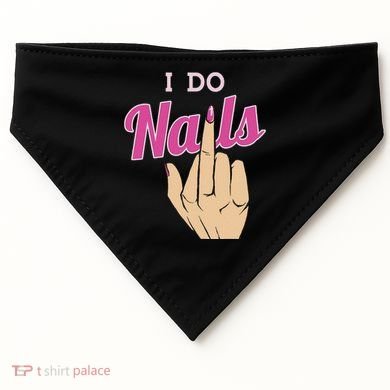 I Do Nails Funny Middlefinger Naildesign Gift Idea USA-Made Doggie Bandana