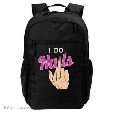 I Do Nails Funny Middlefinger Naildesign Gift Idea Backpack