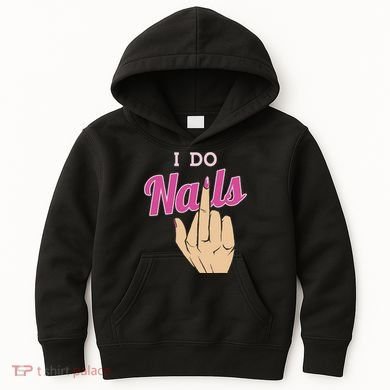 I Do Nails Funny Middlefinger Naildesign Gift Idea Kids Hoodie