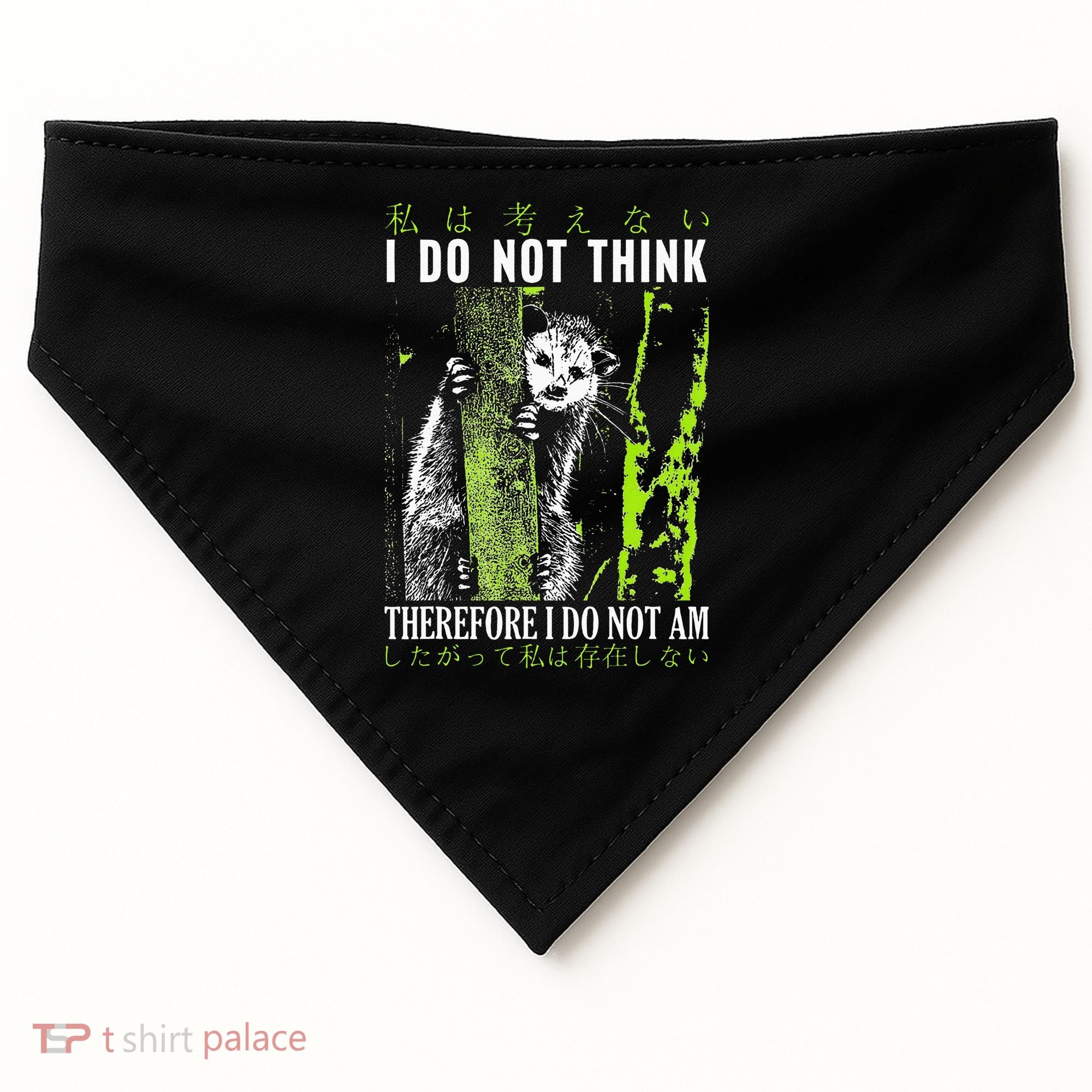 I Do Not Think Therefore I Do Not Am Possum Japanese USA-Made Doggie Bandana