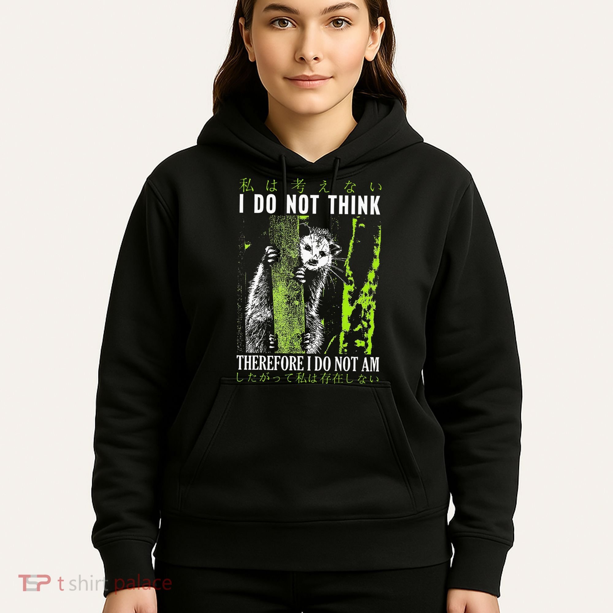 I Do Not Think Therefore I Do Not Am Possum Japanese Hoodie
