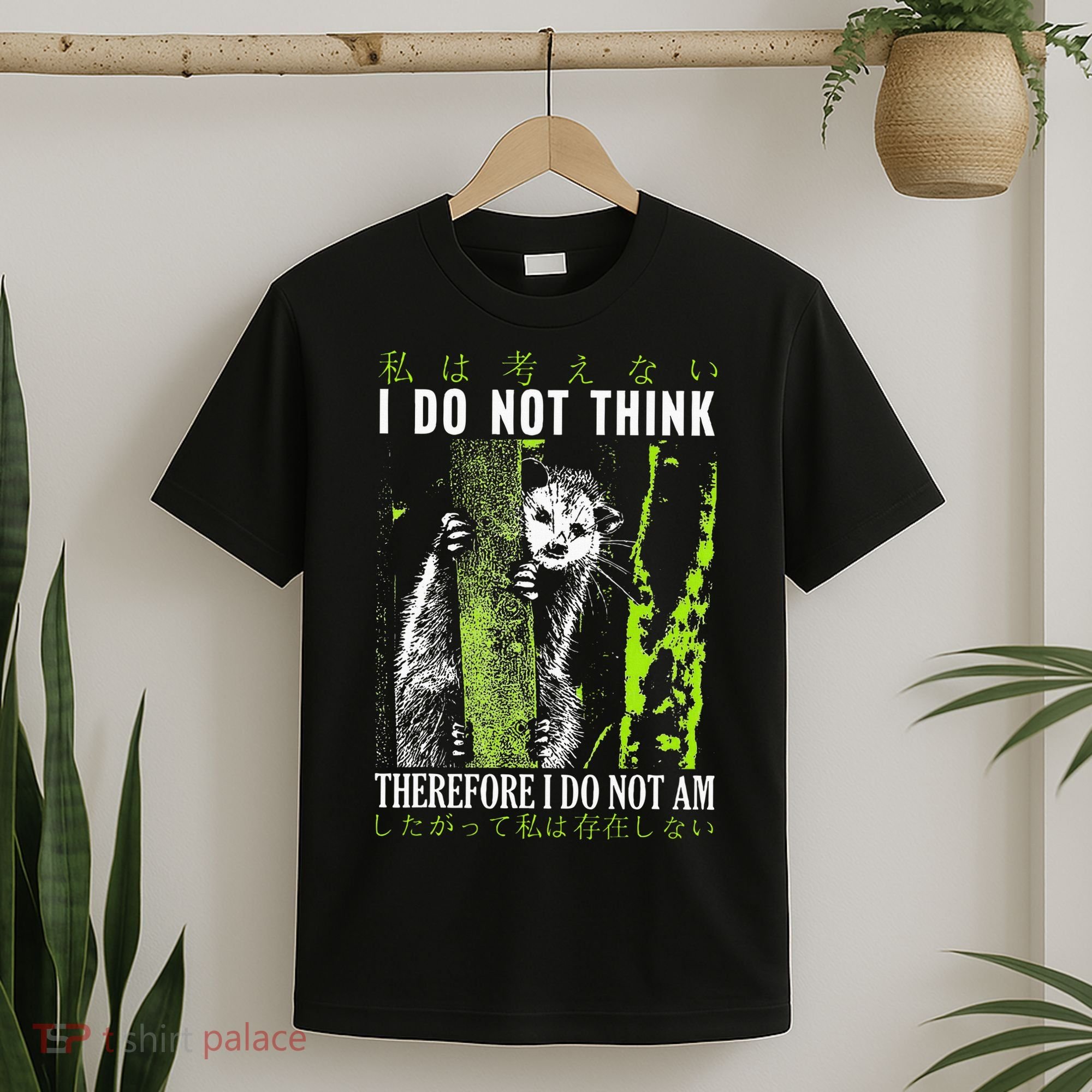 I Do Not Think Therefore I Do Not Am Possum Japanese T-Shirt