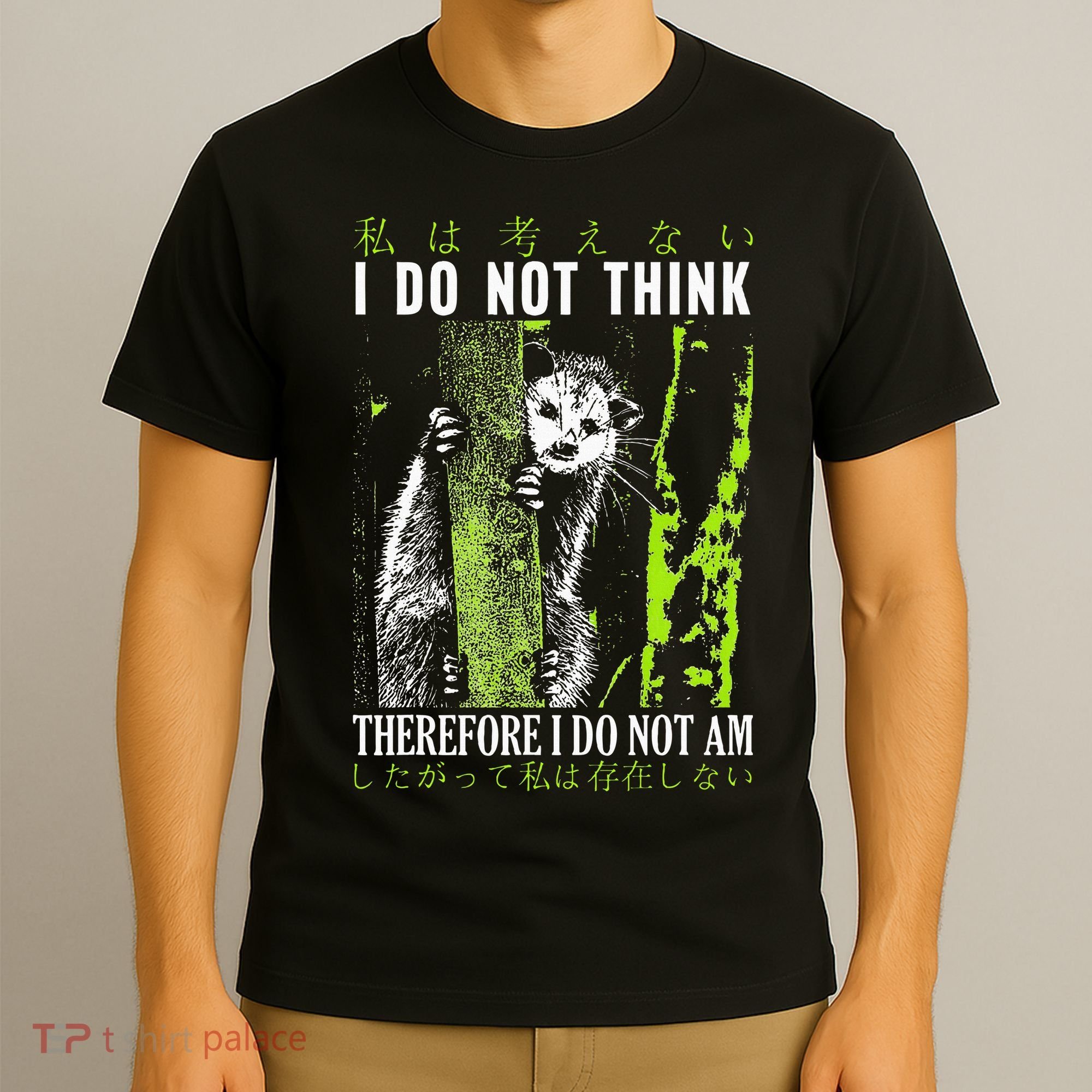 I Do Not Think Therefore I Do Not Am Possum Japanese T-Shirt