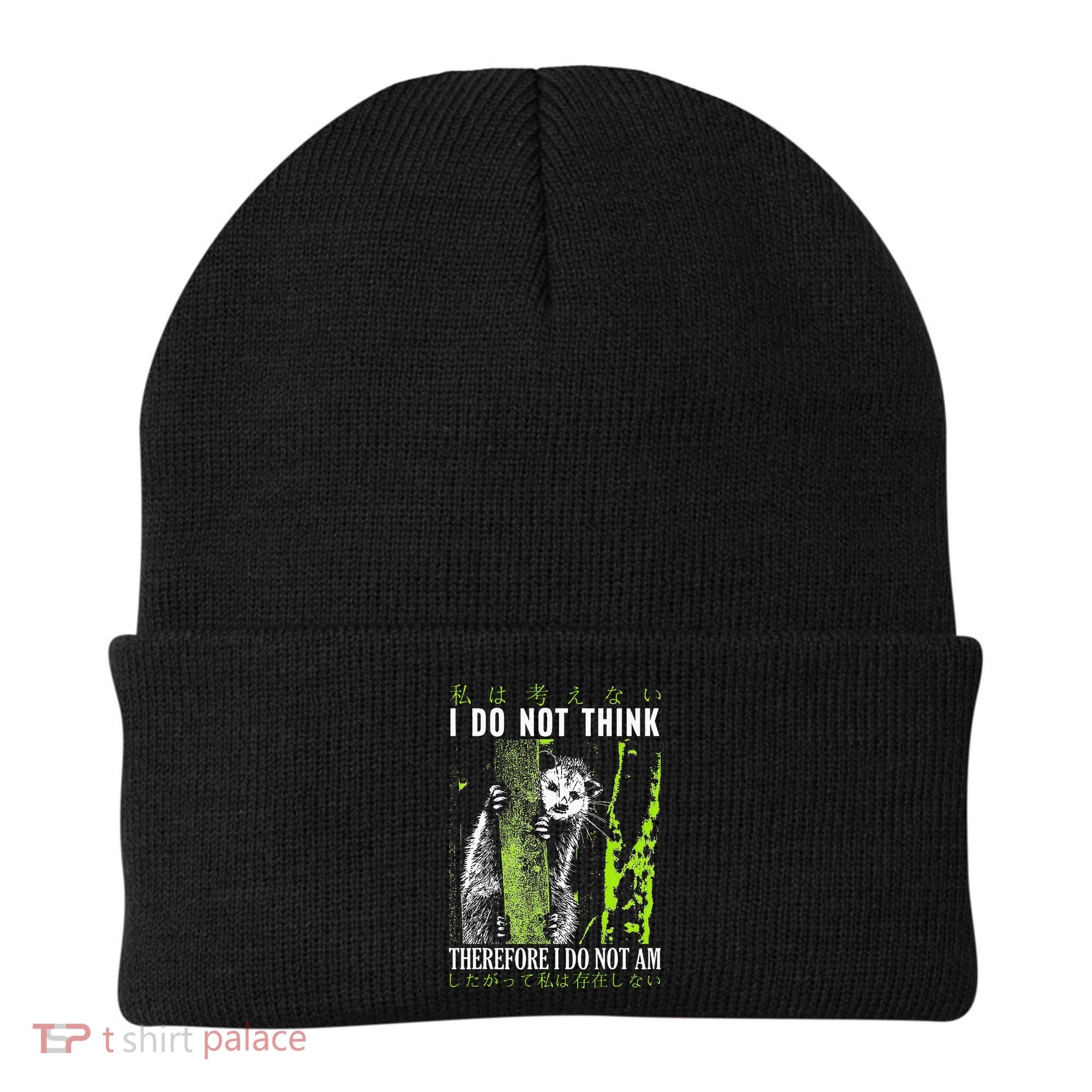 I Do Not Think Therefore I Do Not Am Possum Japanese Beanie