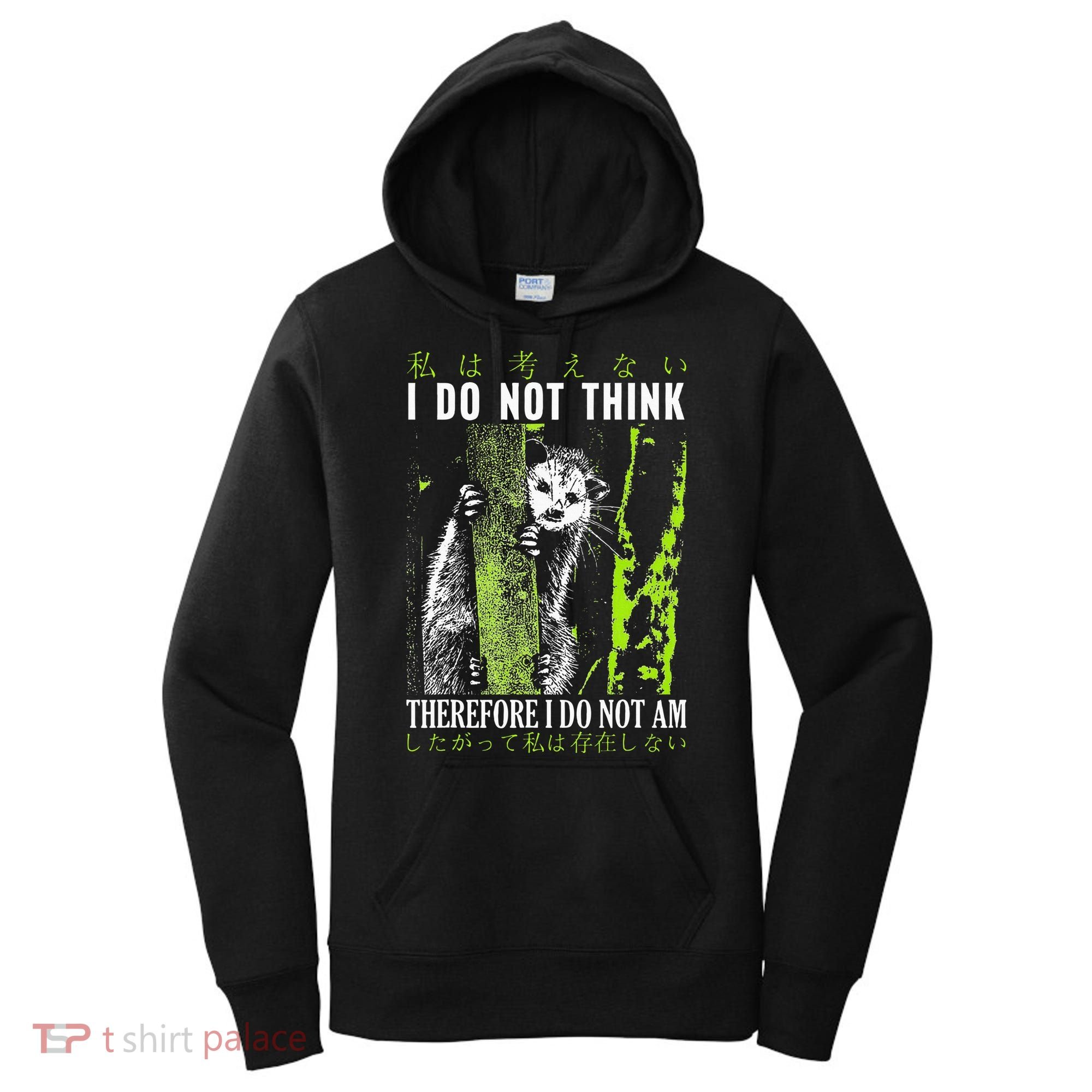 I Do Not Think Therefore I Do Not Am Possum Japanese Women's Hoodie