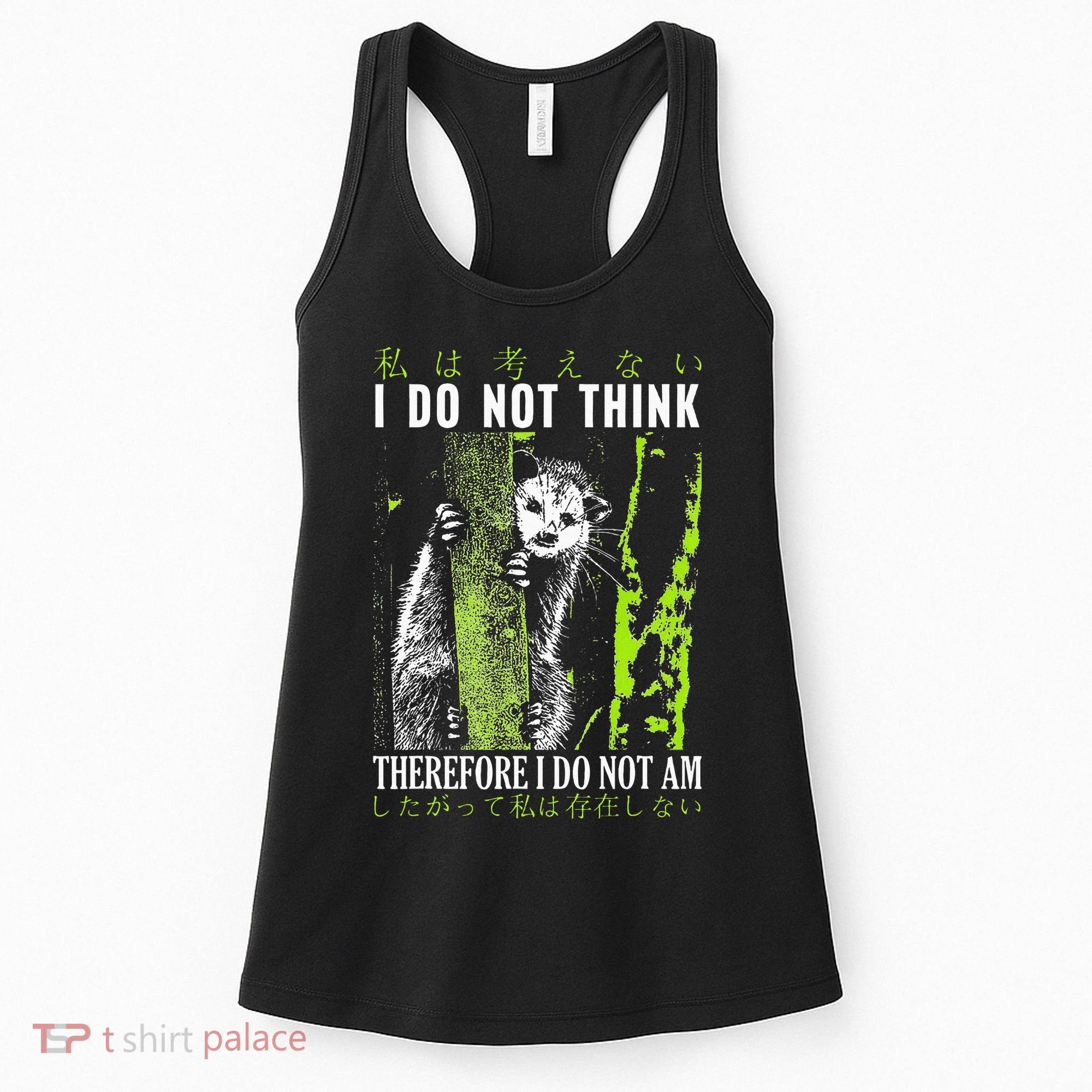 I Do Not Think Therefore I Do Not Am Possum Japanese Women's Tank Top