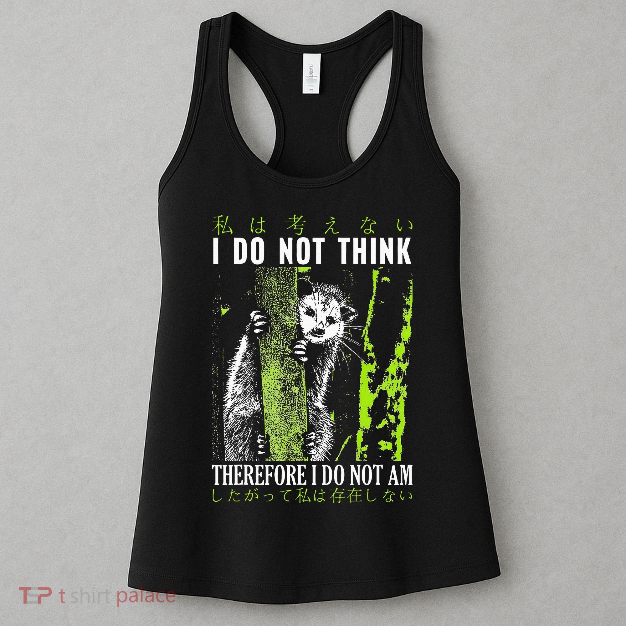 I Do Not Think Therefore I Do Not Am Possum Japanese Women's Tank Top
