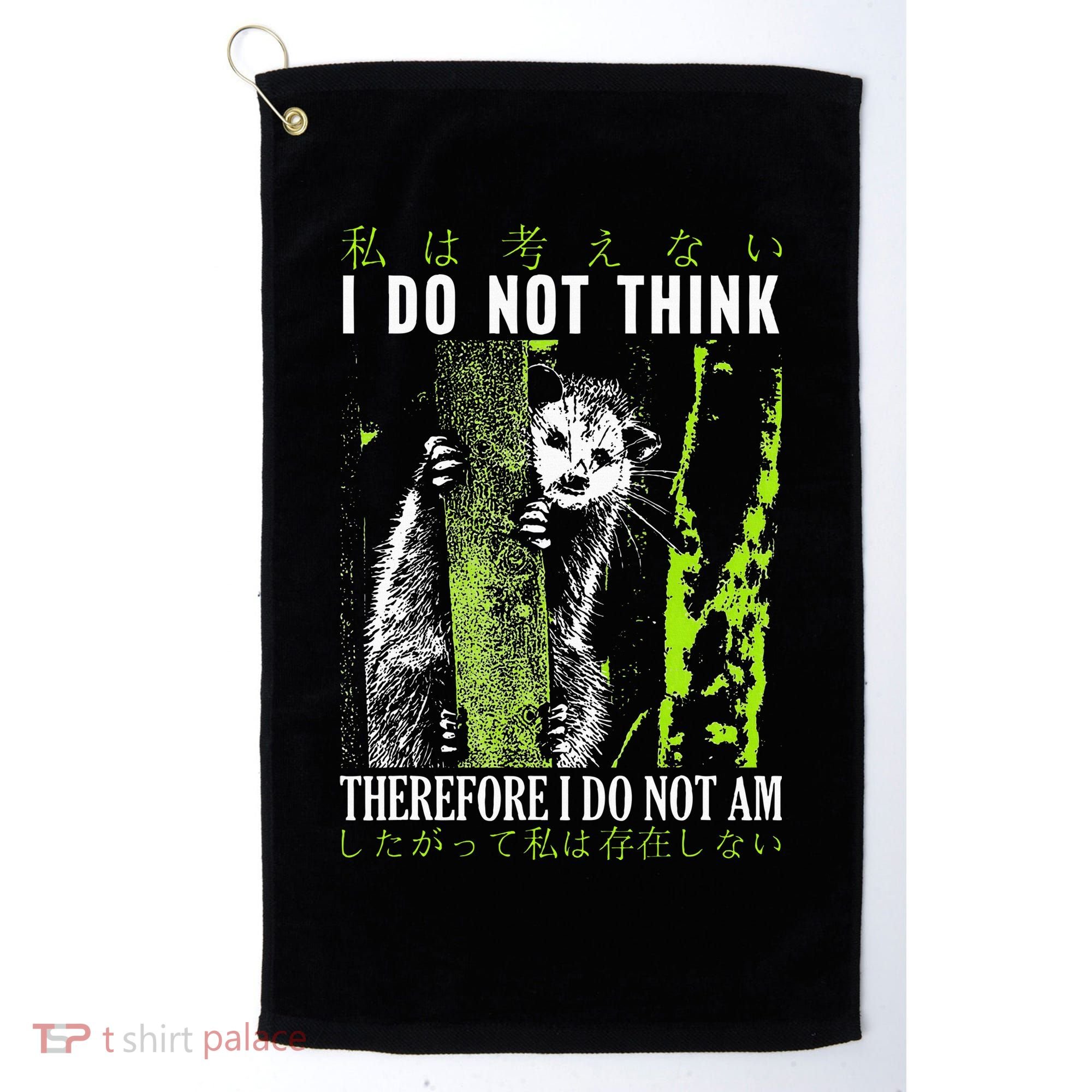 I Do Not Think Therefore I Do Not Am Possum Japanese Golf Towel