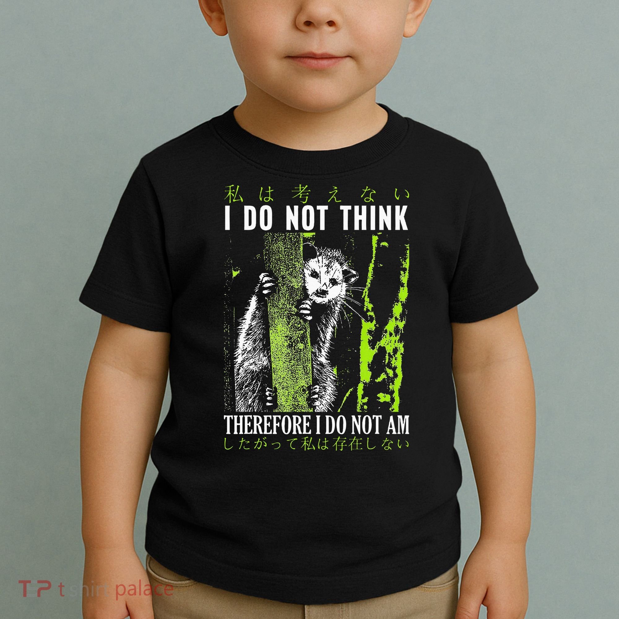I Do Not Think Therefore I Do Not Am Possum Japanese Toddler T-Shirt