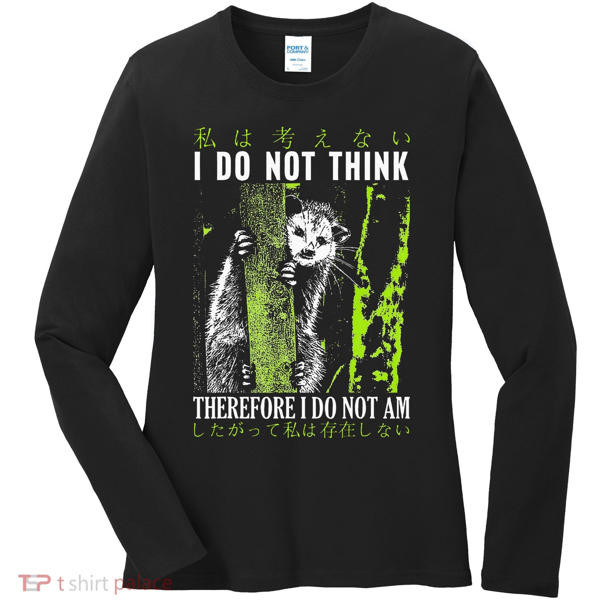 I Do Not Think Therefore I Do Not Am Possum Japanese Women's Long Sleeve Shirt