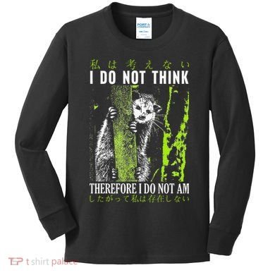 I Do Not Think Therefore I Do Not Am Possum Japanese Kids Long Sleeve Shirt