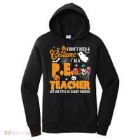 I Don't Need A Costume I'm A PE Teacher Halloween Costume Women's Hoodie thumb 0