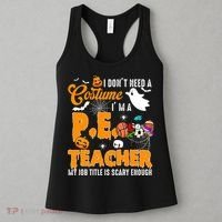 I Don't Need A Costume I'm A PE Teacher Halloween Costume Women's Tank Top thumb 3