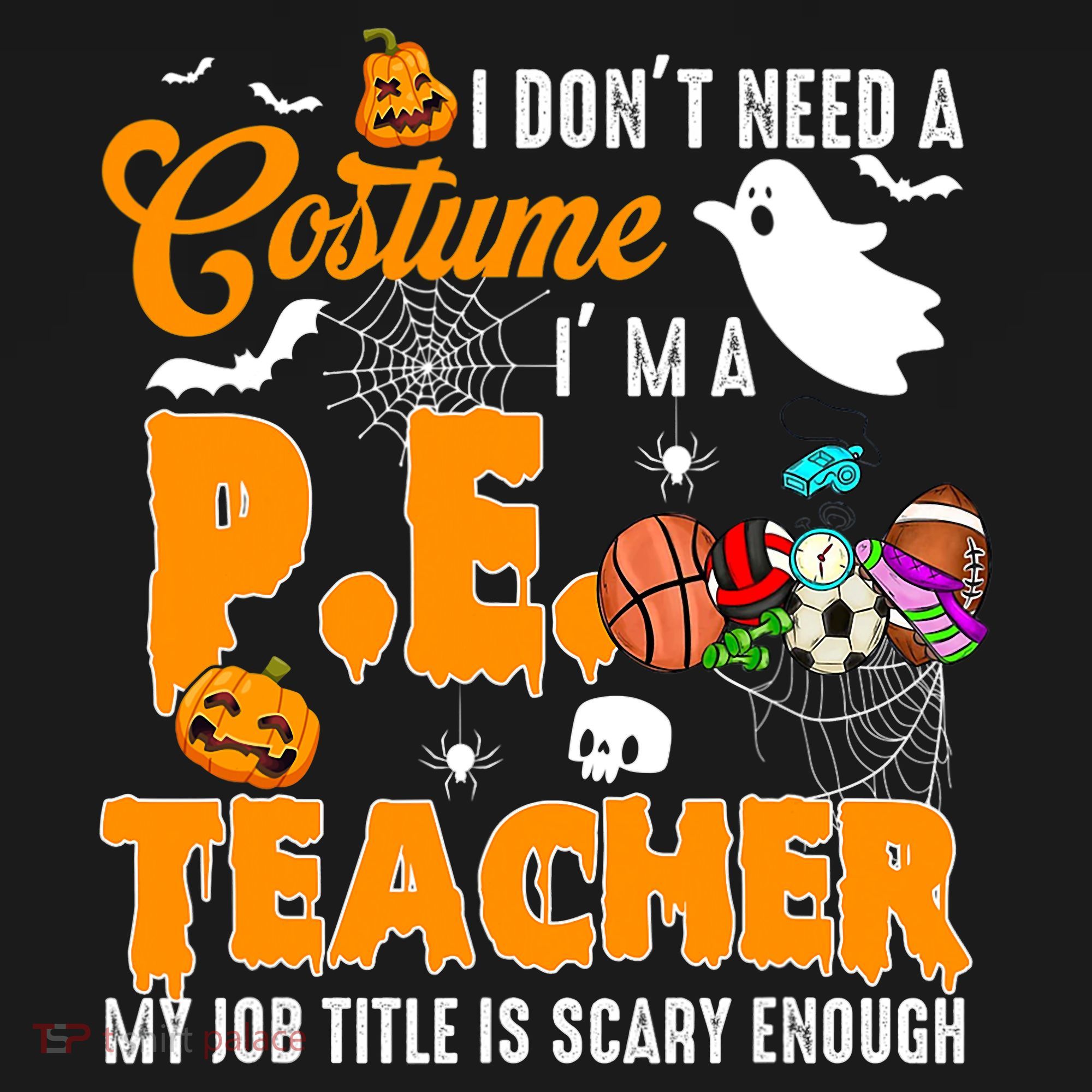 I Don't Need A Costume I'm A PE Teacher Halloween Costume Women's Tank Top